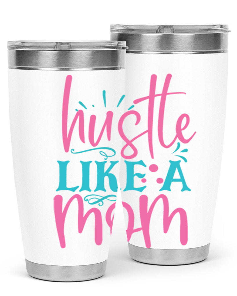 hustle like a mmom 341#- mom- Tumbler