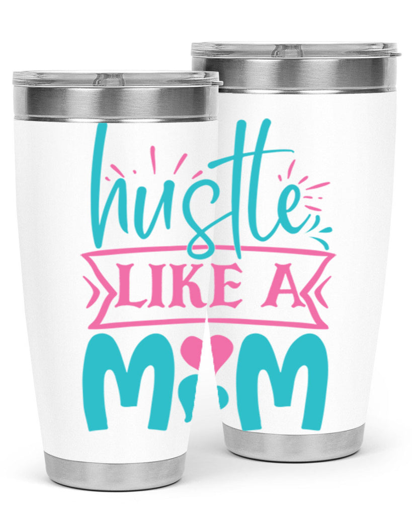 hustle like a mom 263#- mom- Tumbler