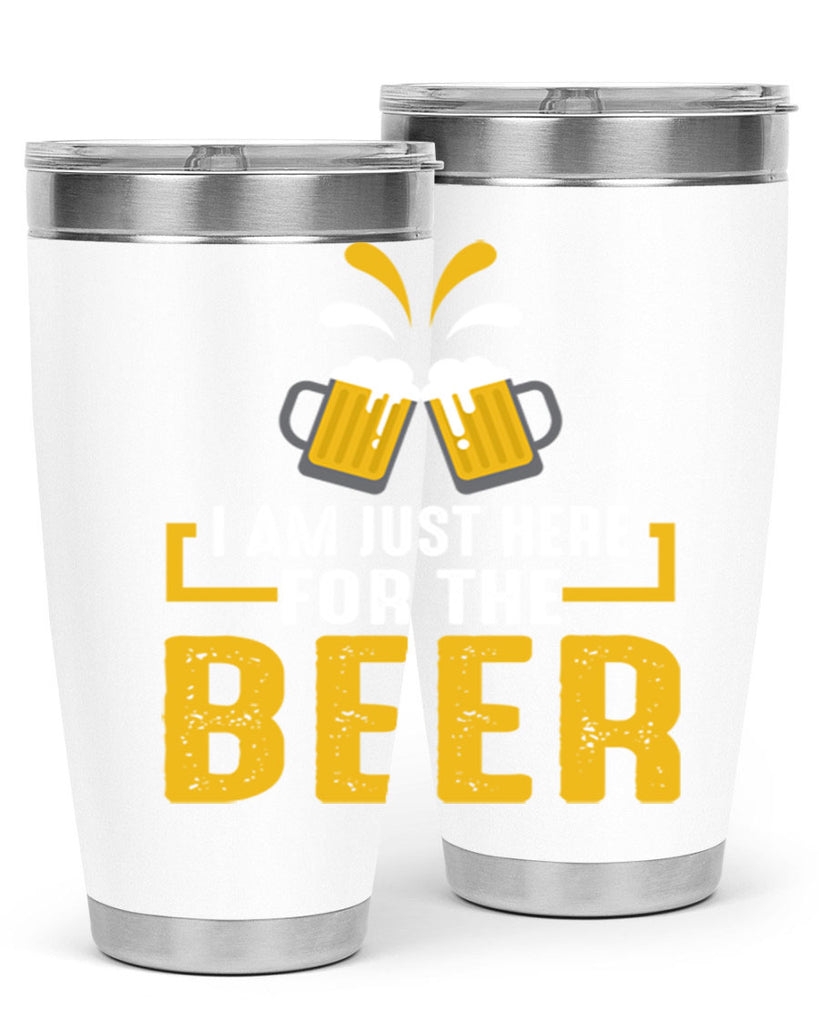 i am just here for the beer 113#- beer- Tumbler