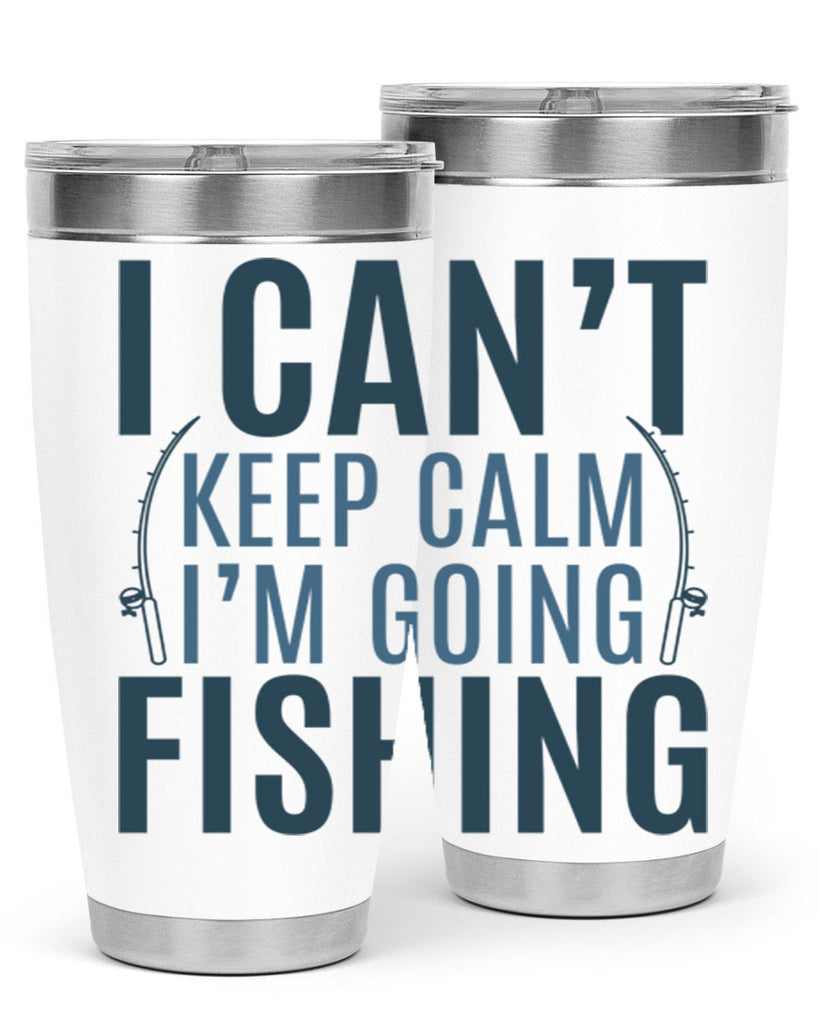 i cant keep calm 115#- fishing- Tumbler