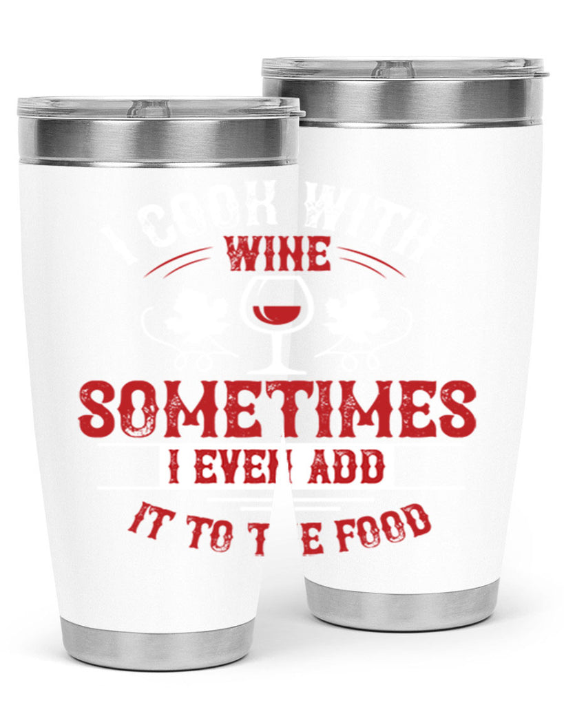 i cook with wine 80#- wine- Tumbler