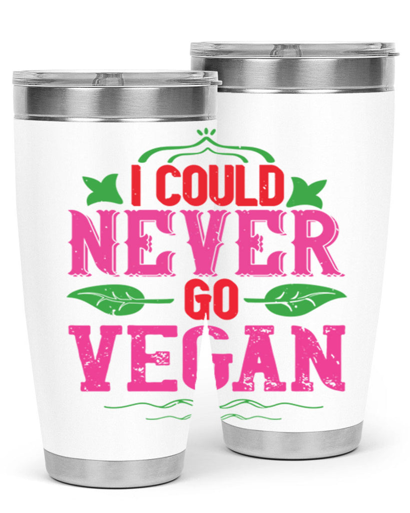 i could never go vegan 133#- vegan- Tumbler