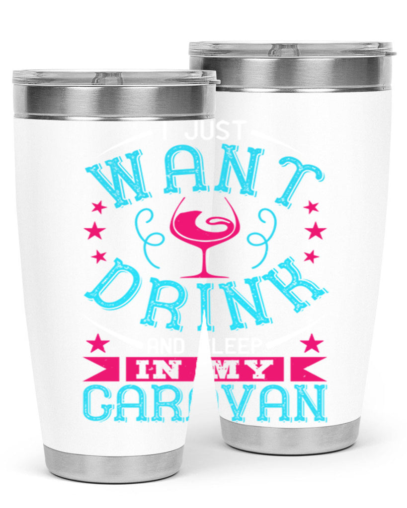 i just want drink wine and sleep in my caravan 210#- wine- Tumbler