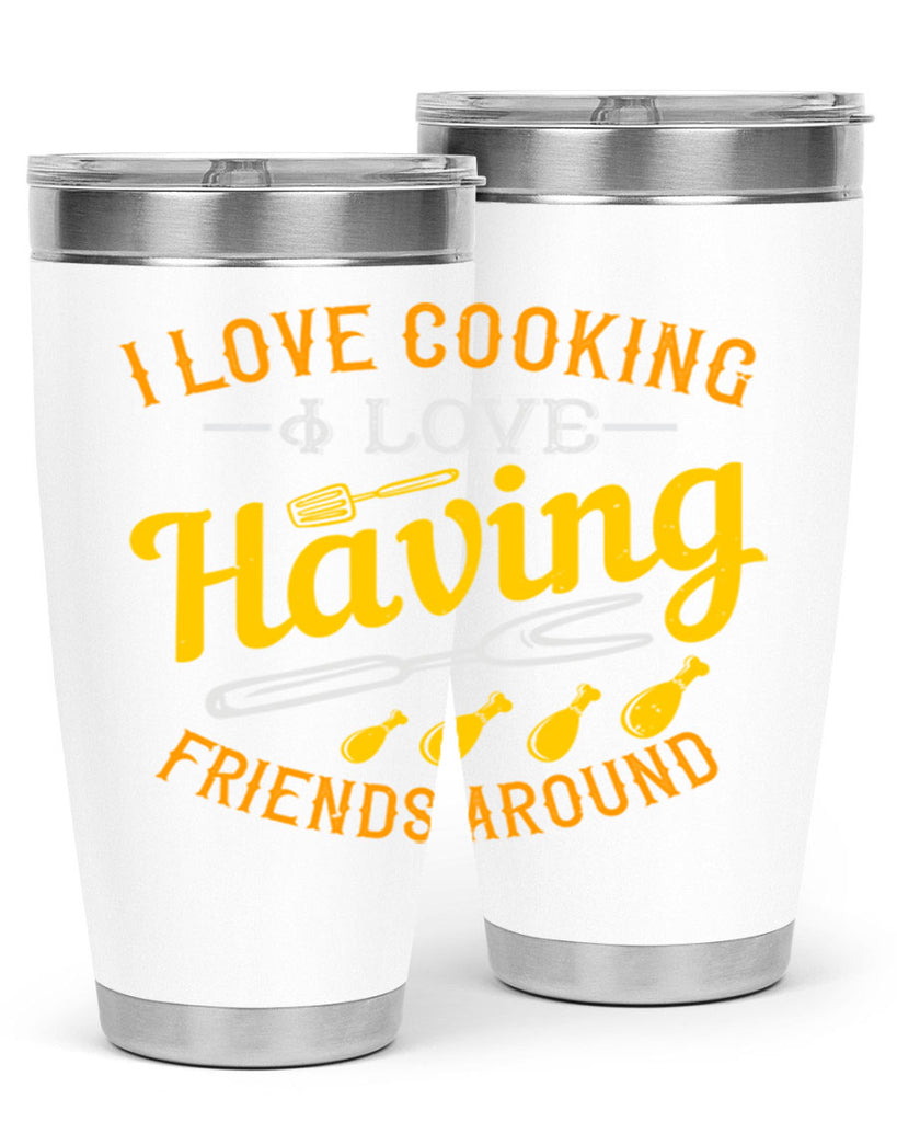 i love cooking i love having friends around 30#- cooking- Tumbler