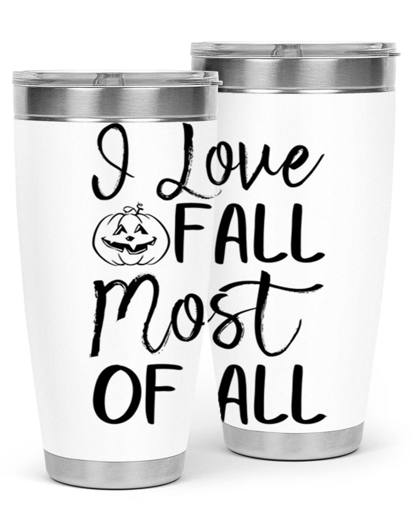 i love fall most of all 327#- fall- Tumbler
