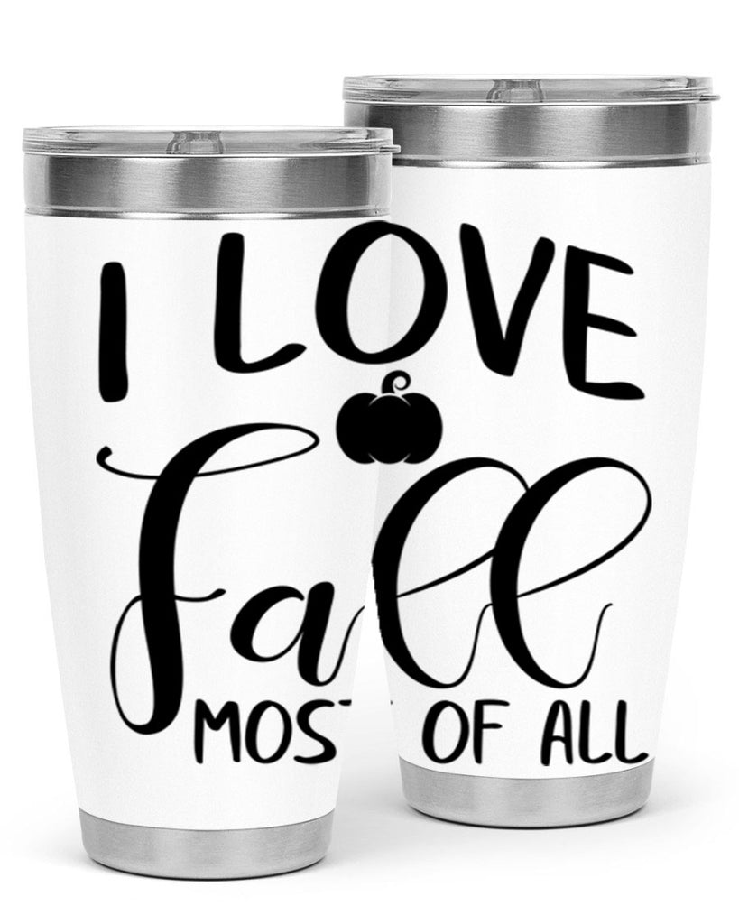 i love fall most of all 328#- fall- Tumbler