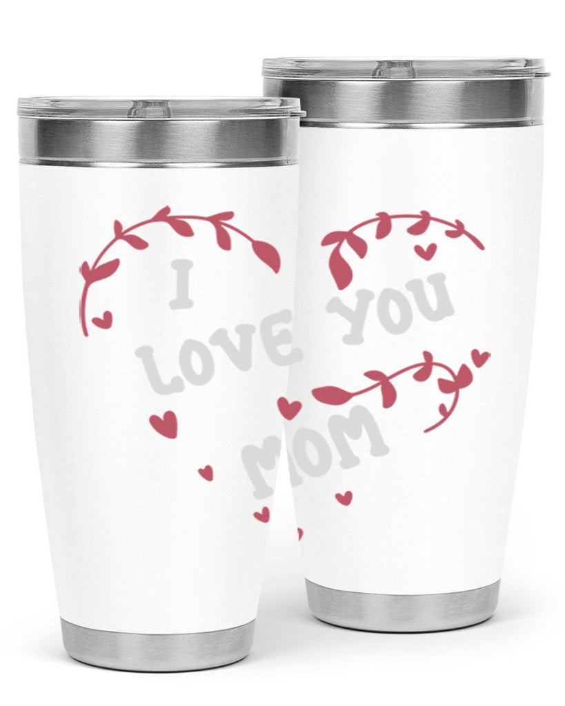 i love you mom 157#- mom- Tumbler