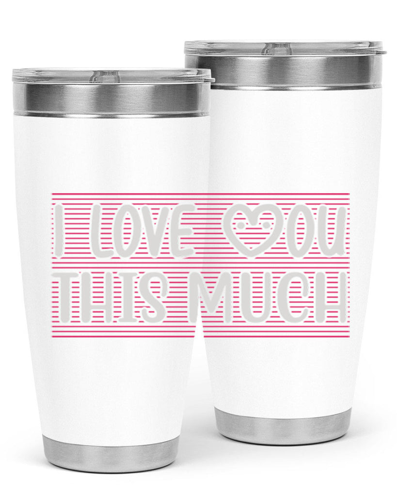 i love you this much 156#- mom- Tumbler