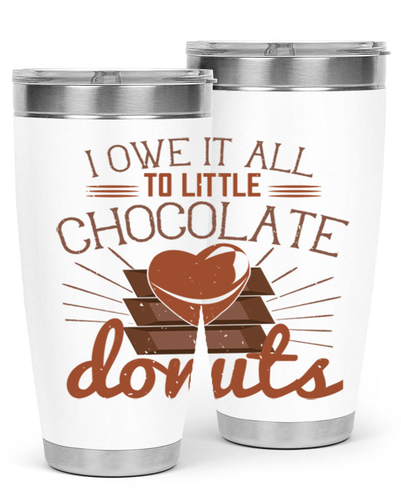 i owe it all to little chocolate donuts 34#- chocolate- Tumbler