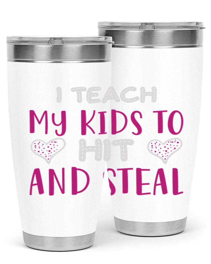 i teach my kids to hit and steal 152#- mom- Tumbler