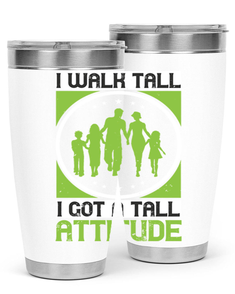 i walk tall i got a tall attitude 57#- walking- Tumbler