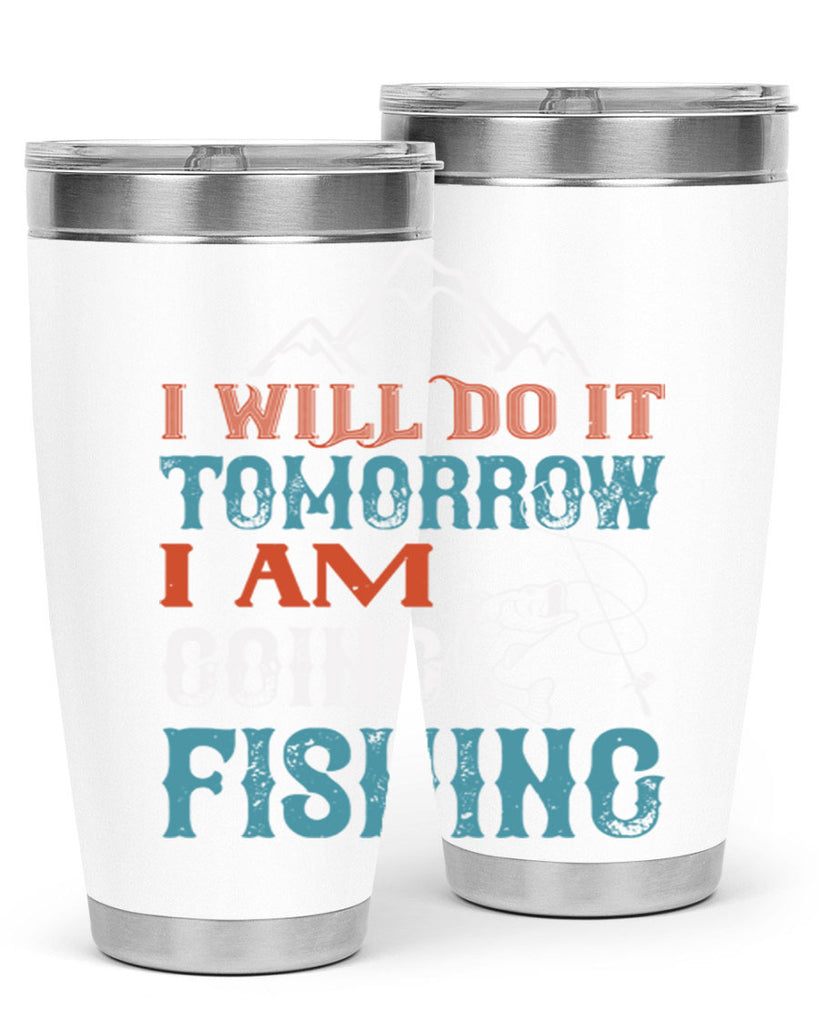 i will do it tomorrow 95#- fishing- Tumbler