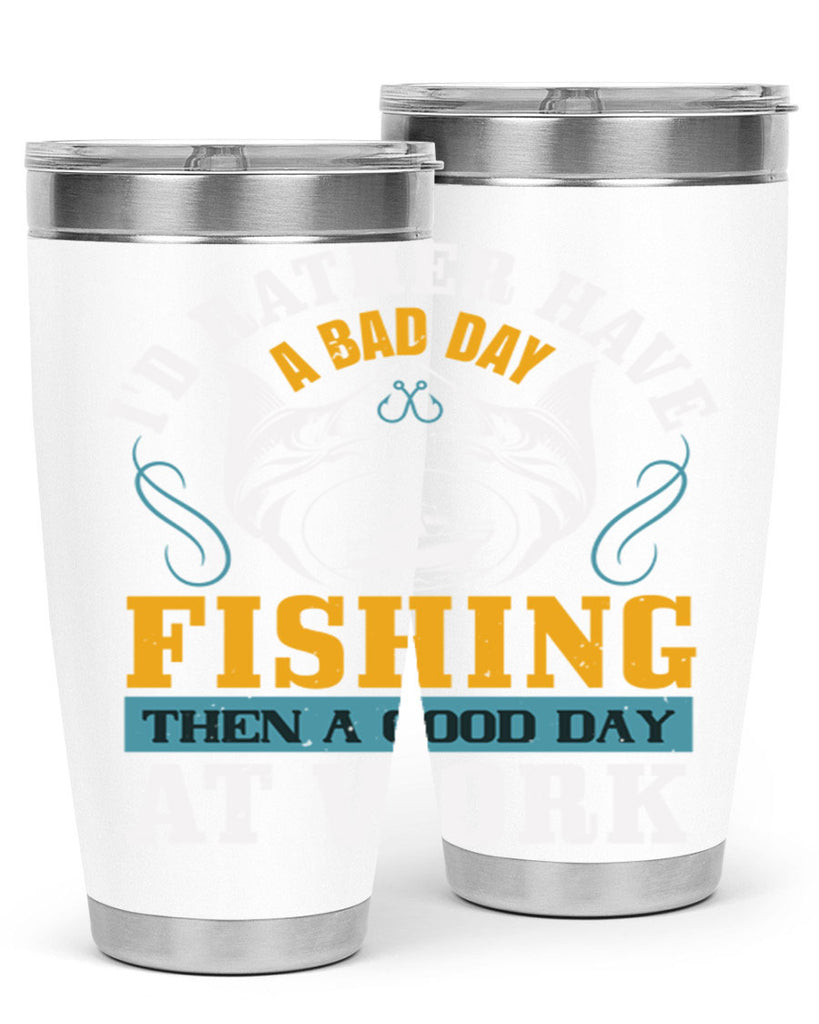 id rather have a bad day 93#- fishing- Tumbler