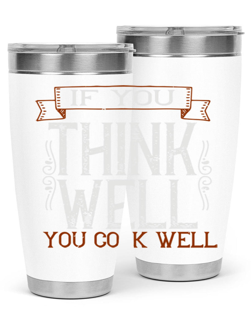 if you think well you cook well 24#- cooking- Tumbler