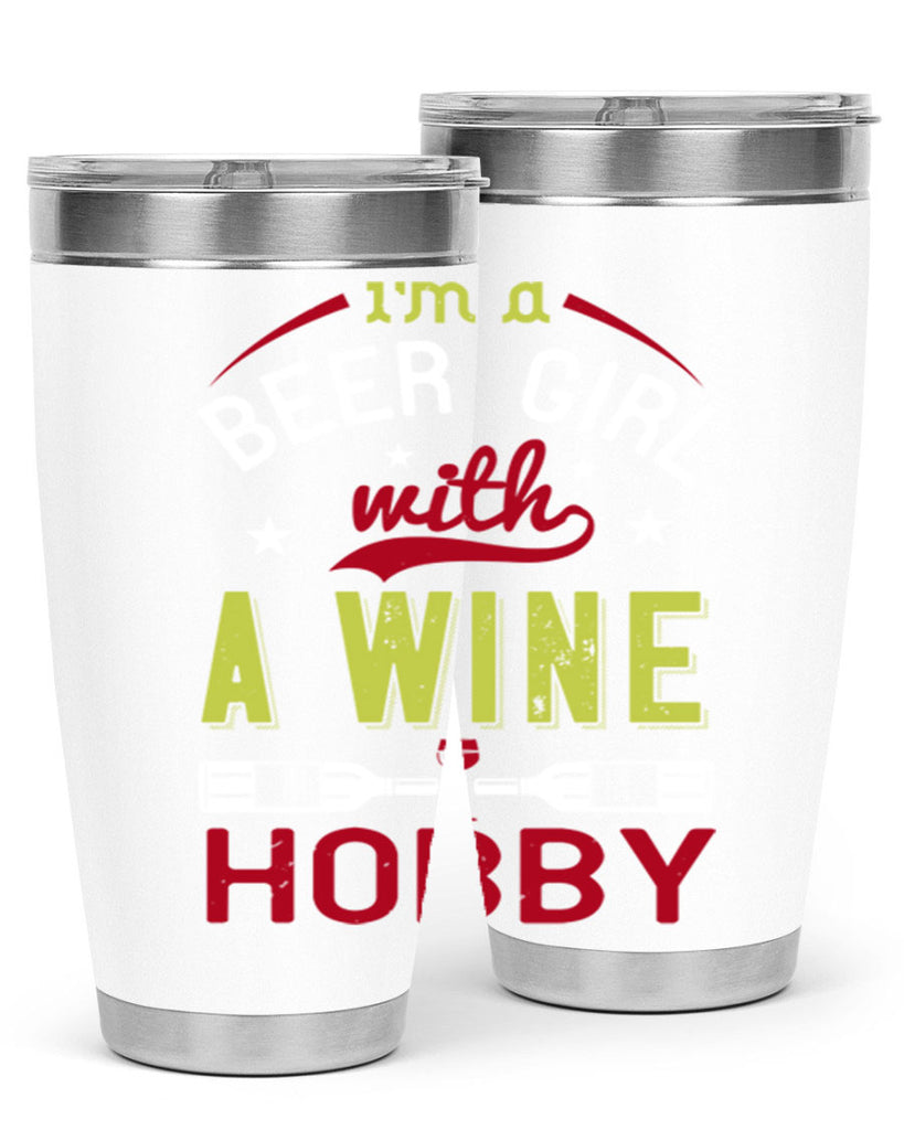 im a beer girl with a wine hobby 133#- wine- Tumbler