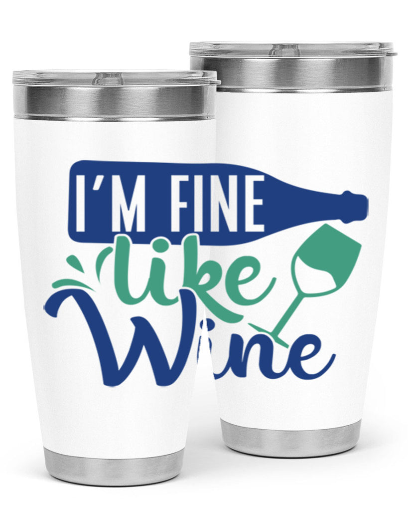 im fine like wine 192#- wine- Tumbler