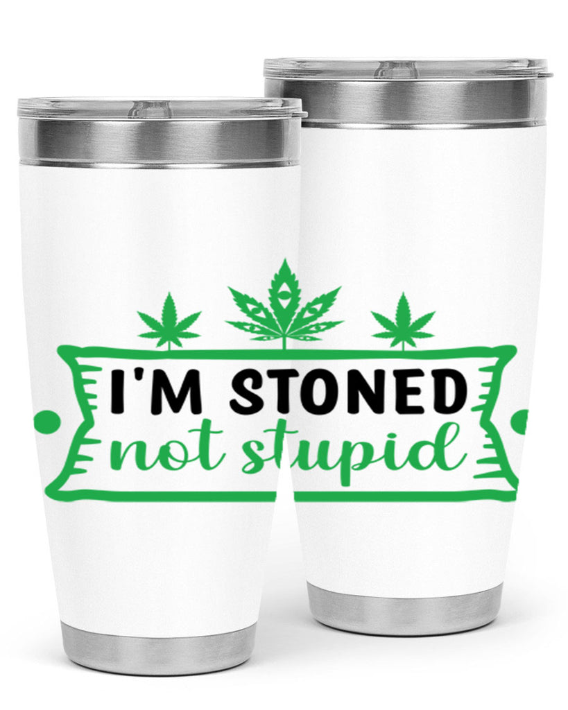 im stoned not stupid 147#- marijuana- Tumbler