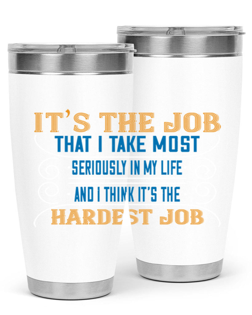 it’s the job that i take most seriously in my life and i think it’s the hardest job 140#- mom- Tumbler