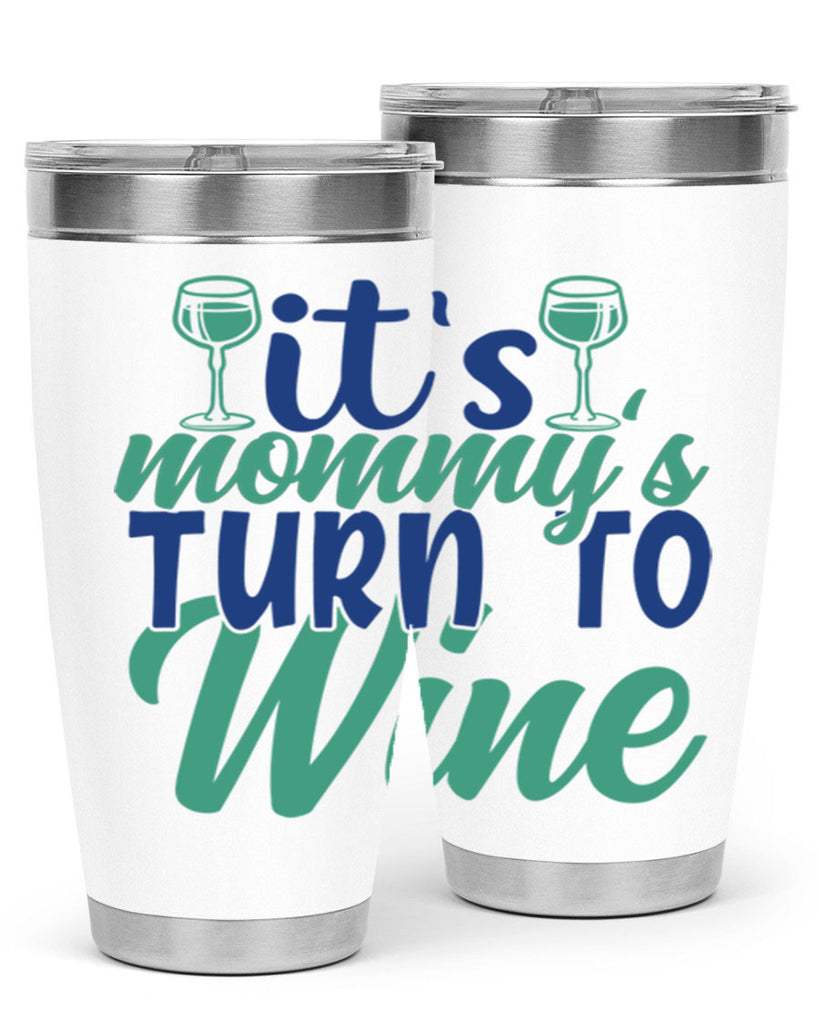 its mommys turn to wine 188#- wine- Tumbler