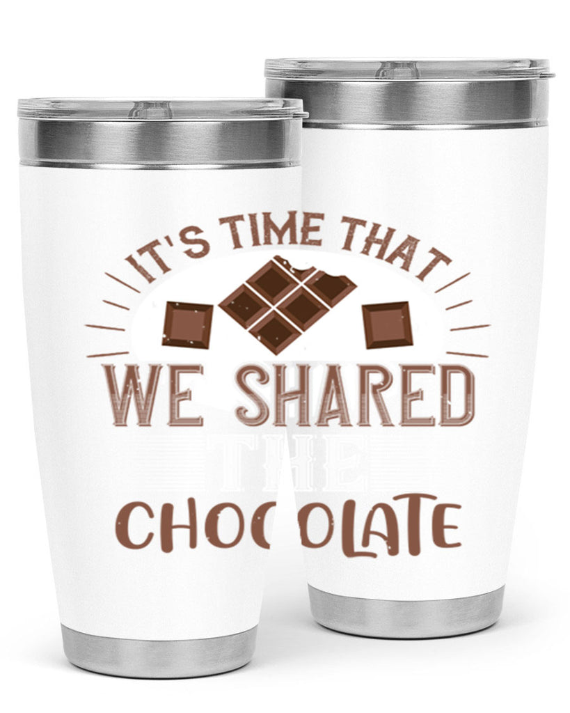 its time that we shared the chocolate 27#- chocolate- Tumbler