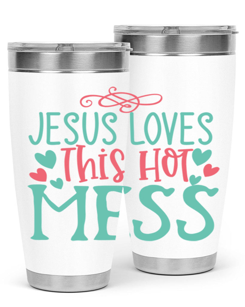 jesus loves this hot mess 112#- easter- Tumbler