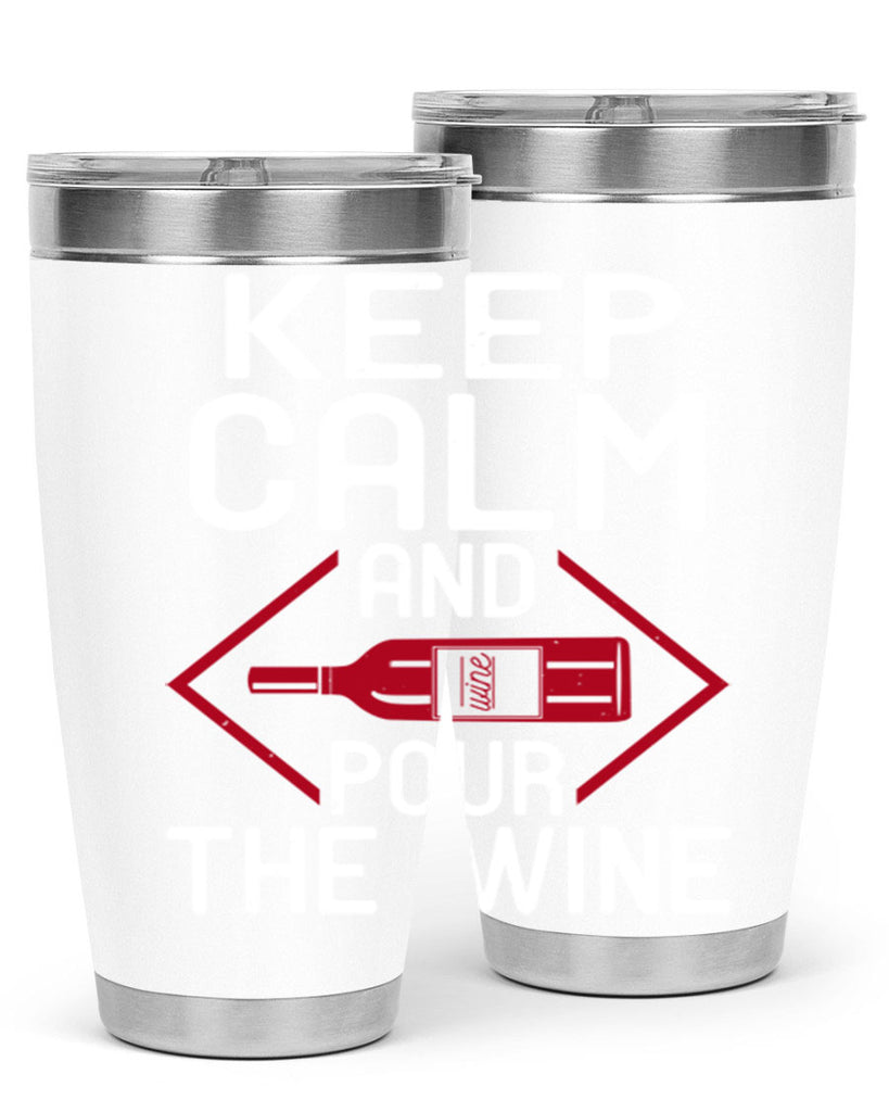 keep calm and pour the wine 130#- wine- Tumbler