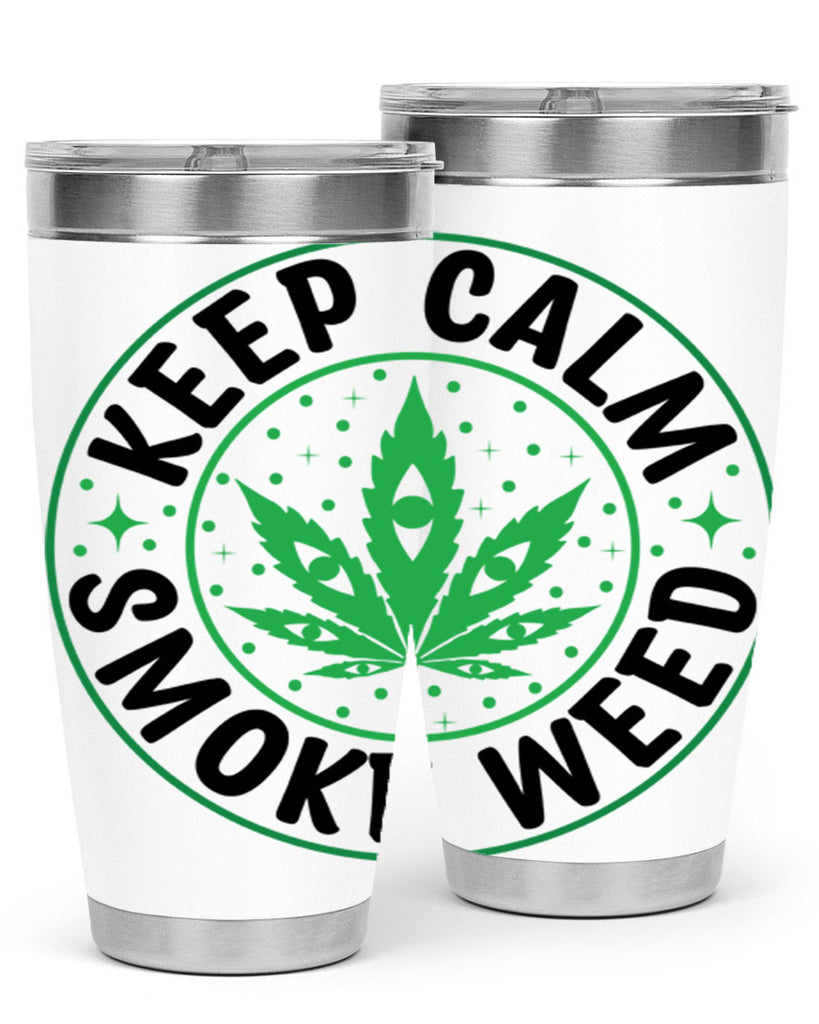 keep calm smoke weed 174#- marijuana- Tumbler