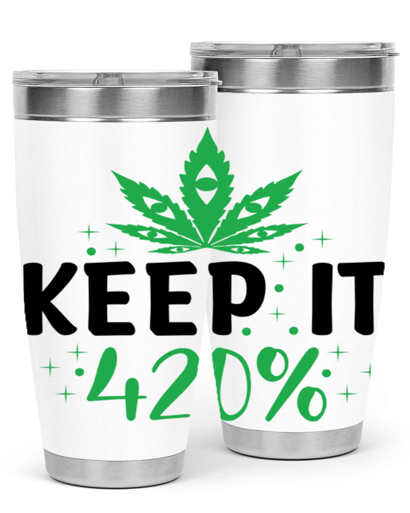 keep it four twenty percent 176#- marijuana- Tumbler