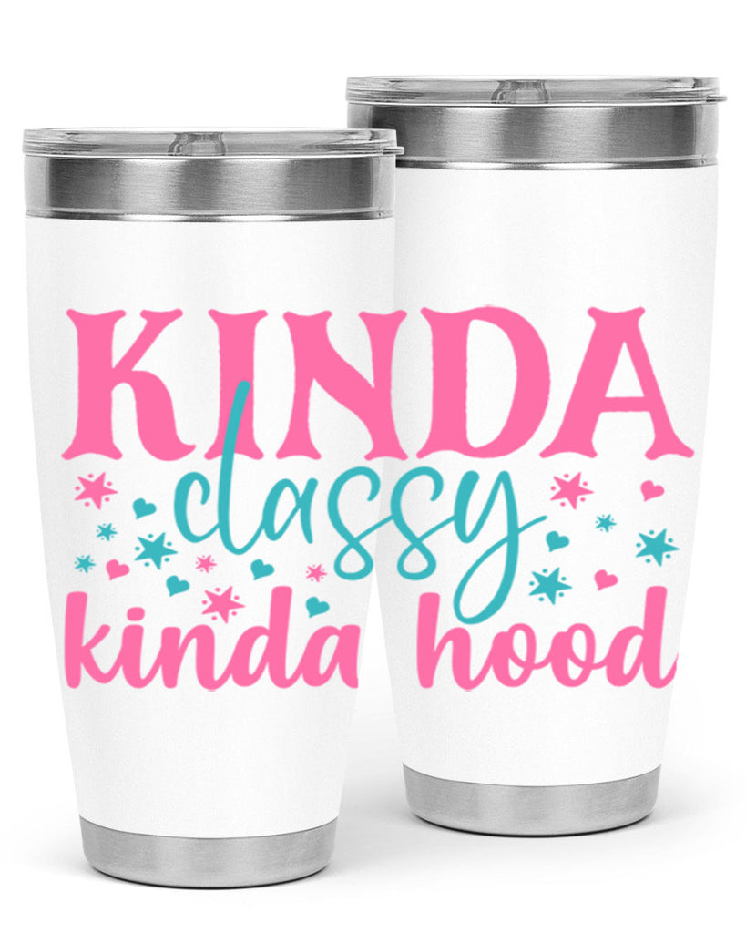 kinda classy kinda hood 333#- mom- Tumbler