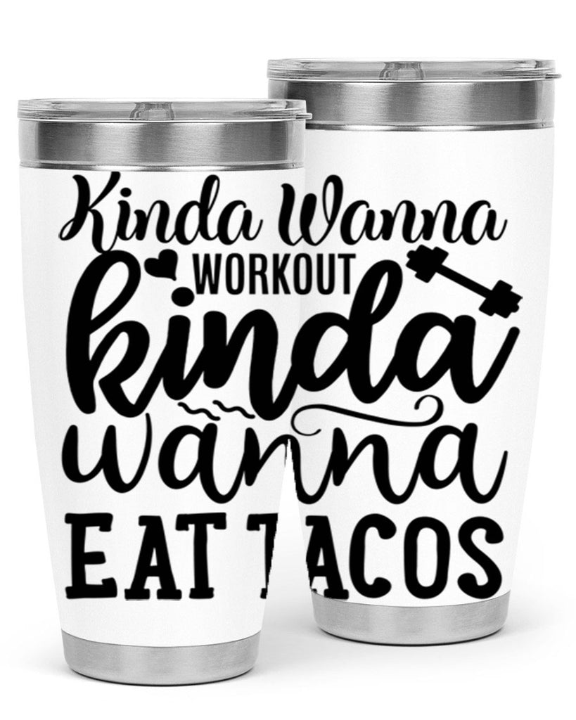 kinda wanna workout kinda wanna eat tacos 35#- gym- Tumbler