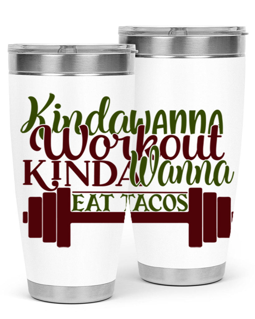 kinda wanna workout kinda wanna eat tacos 36#- gym- Tumbler