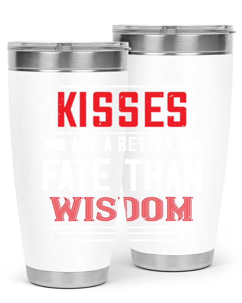 kisses are abetter fate then wisdom 47#- valentines day- Tumbler