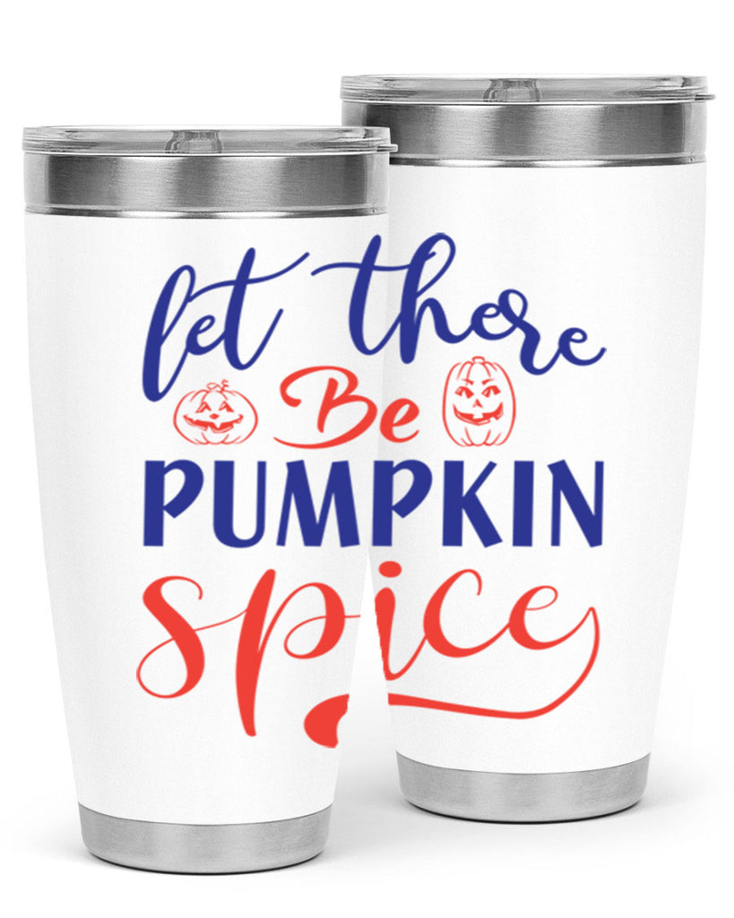 let there be pumpkin spice 401#- fall- Tumbler