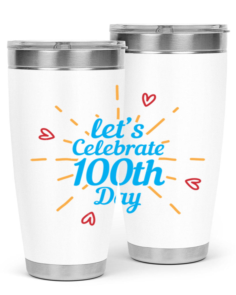 let's celebrate th day 6#- 100 days of school- Tumbler