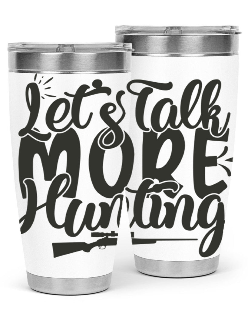 lets talk more hunting 20#- hunting- Tumbler