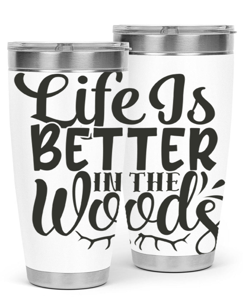 life is better in the woods 5#- hunting- Tumbler