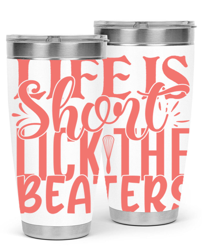 life is short lick the beaters 14#- kitchen- Tumbler