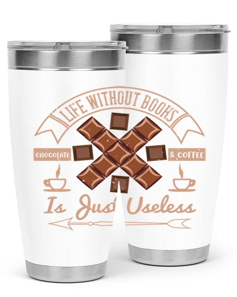 life without books chocolate coffee is just useless 24#- chocolate- Tumbler