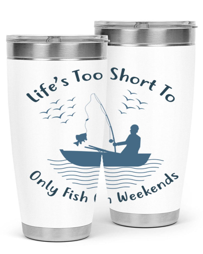 lifes too short 63#- fishing- Tumbler