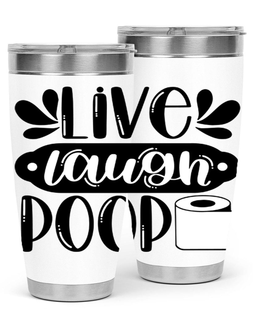 live laugh poop 26#- bathroom- Tumbler