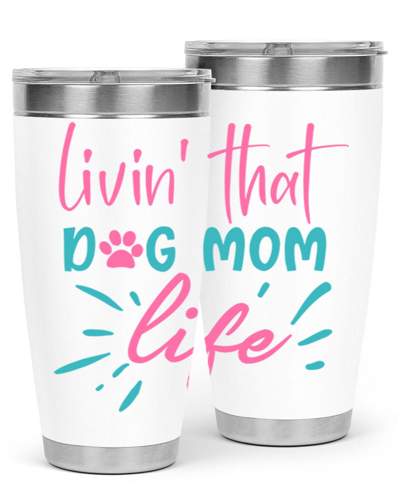 livin that dog mom life 253#- mom- Tumbler