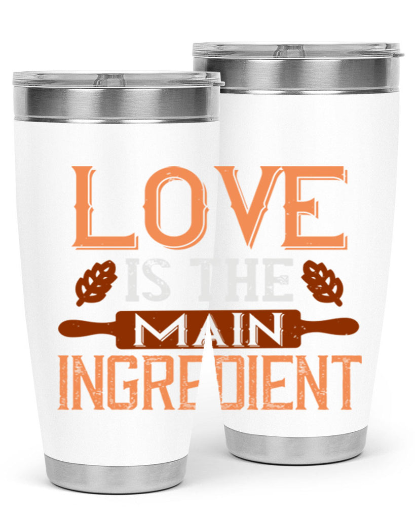 love is the main ingredient 18#- cooking- Tumbler