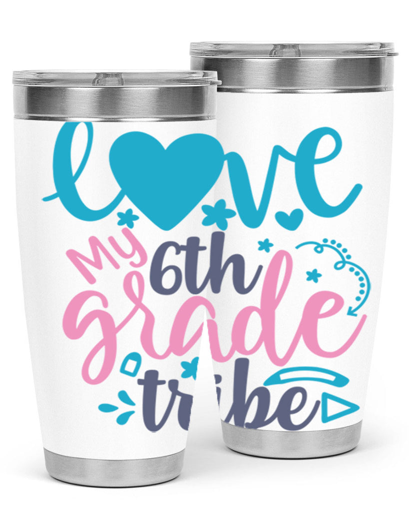 love my 6th grade tribe 3#- 6th grade- Tumbler