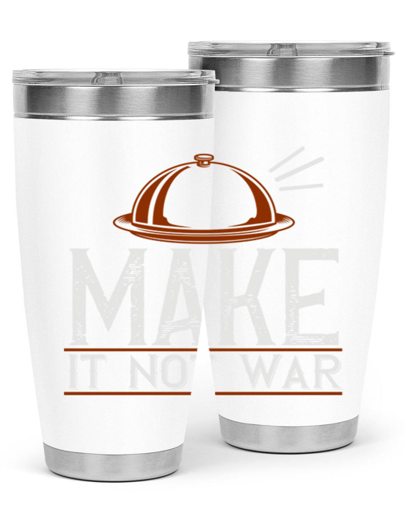 make it not war 16#- cooking- Tumbler