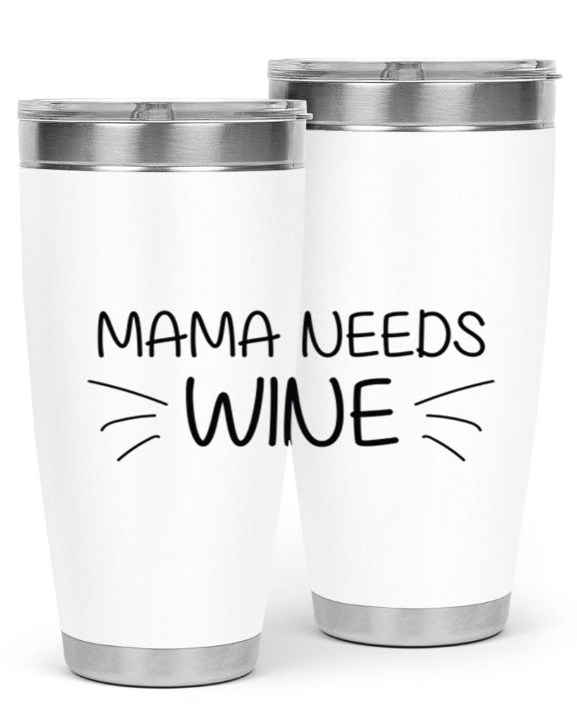 mama needs 131#- mom- Tumbler