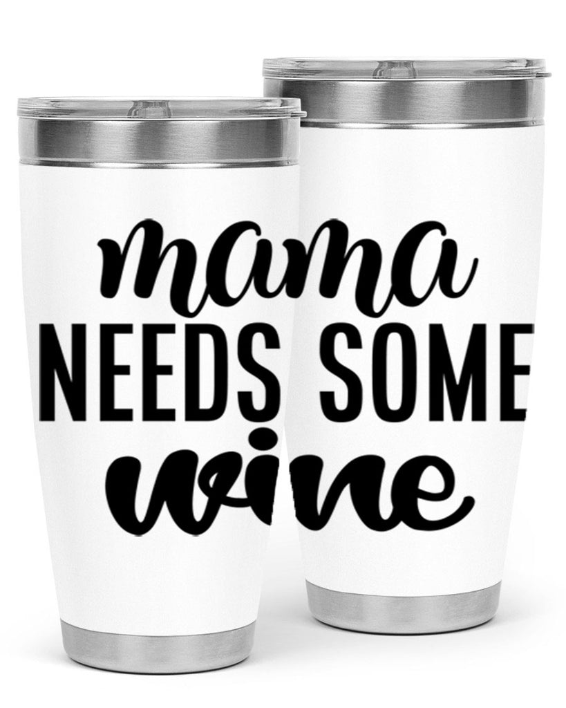 mama needs some wine 183#- wine- Tumbler