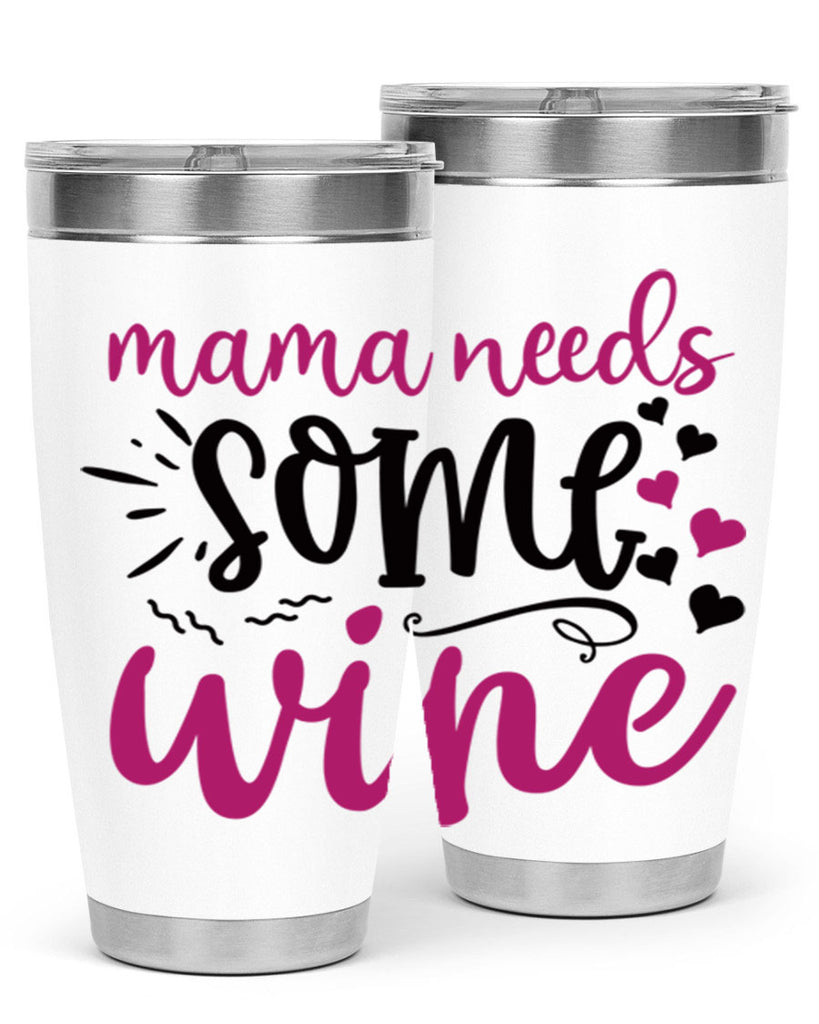 mama needs some wine 184#- wine- Tumbler