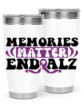 memories matter end alz 197#- alzheimers- Tumbler