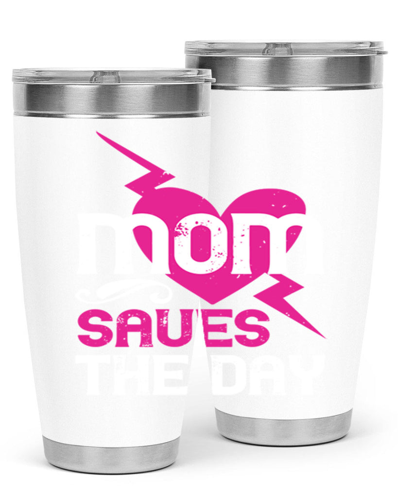 mom saues the dya 121#- mom- Tumbler