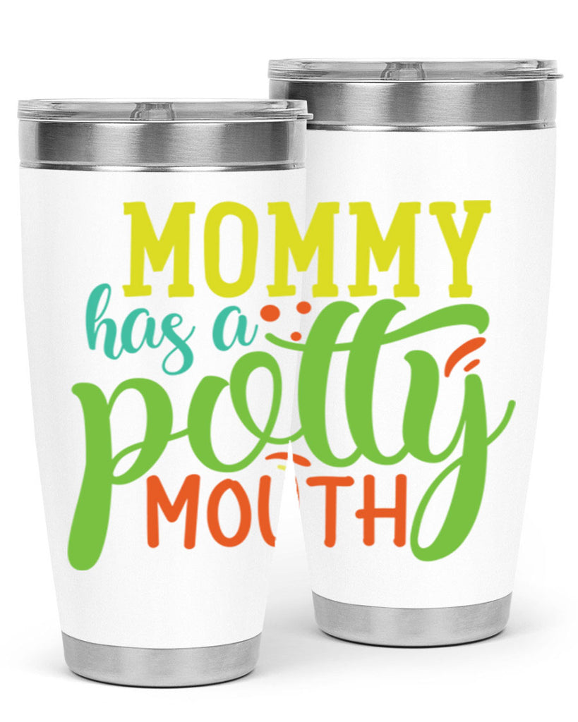 mommy has a potty mouth 376#- mom- Tumbler